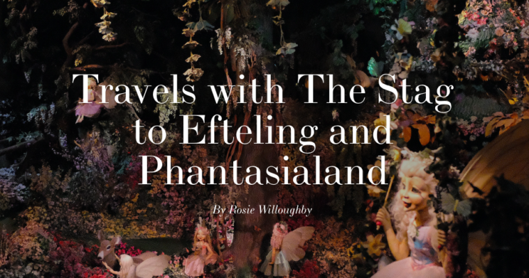 Travels with The Stag to Efteling and Phantasialand