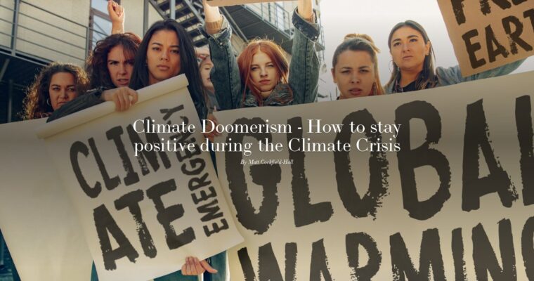 Climate Doomerism – How to stay positive during the Climate Crisis