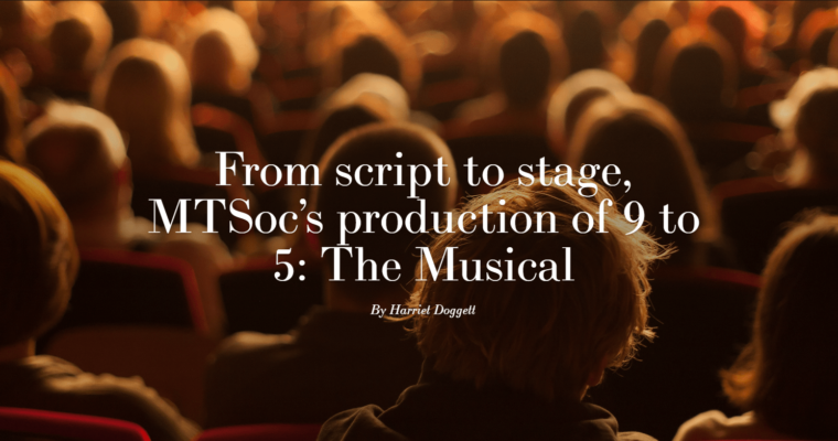 From script to stage, MTSoc’s production of 9 to 5: The Musical